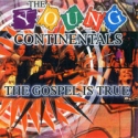 Young Continentals - The gospel is true