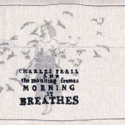 Charles  Frail and the Moulting Frames - Morning it breathes