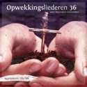 Opwekking - Opwekkingsliederen 36 (voor bijzondere momenten)