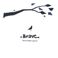 Brown Feather Sparrow - Brave