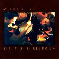 Moses Creeble - Bible & Bubblegum