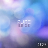 Reyer - Pure Bride