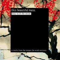 this beautiful mess - Away with the swine (special edition)
